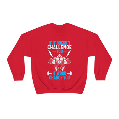 If It Doesn't Challenge You Crewneck Sweatshirt