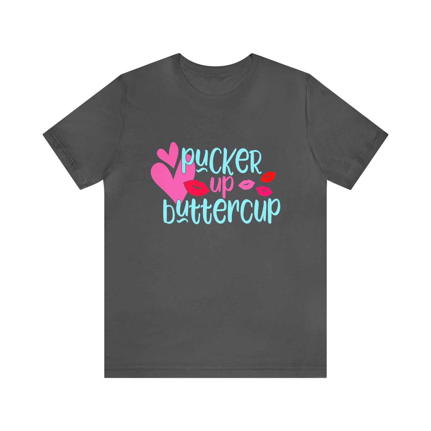 Pucker up buttercup T-Shirt