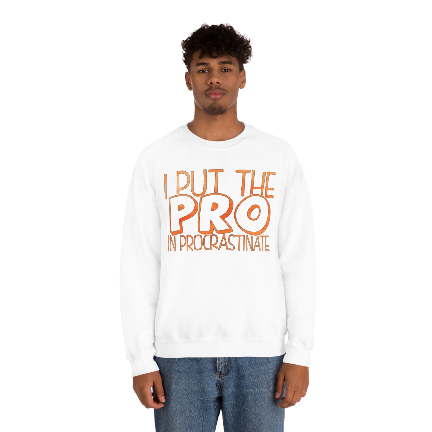 I Put the PRO in Procrastinate Crewneck Sweatshirt