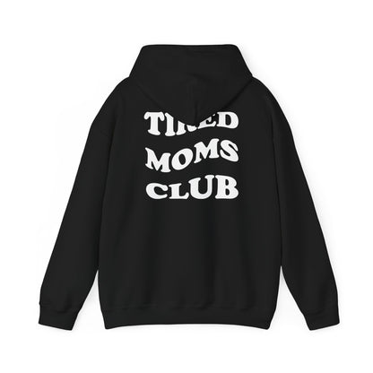 Tired Moms Club Hoodie