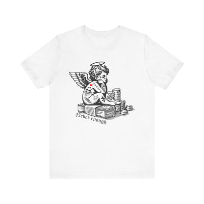 Never enough hustler angel T-Shirt