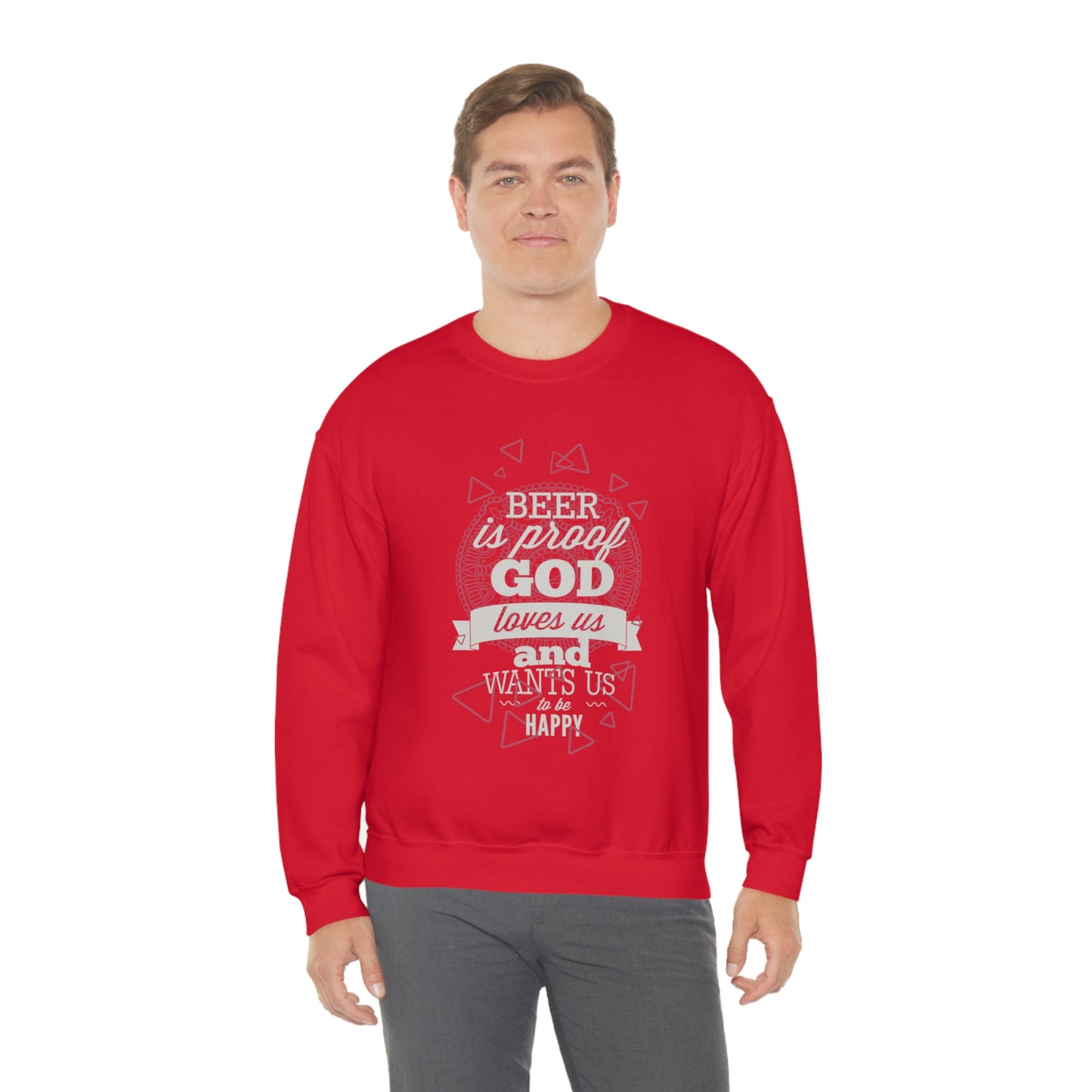 Beer Is Proof God Loves Us Crewneck Sweatshirt