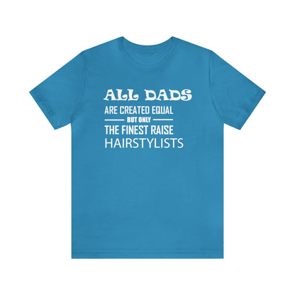 Dads Raise Hairstylist T-Shirt