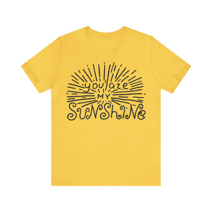 You are my sunshine T-Shirt