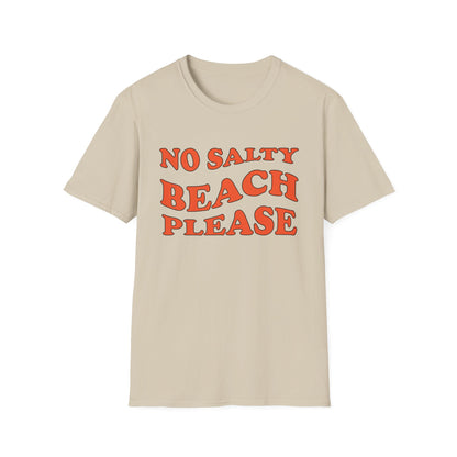 No Salty Beach Please T-Shirt