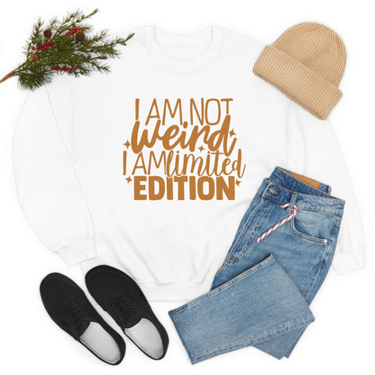 I Am Not Weird I Am Limited Edition Crewneck Sweatshirt