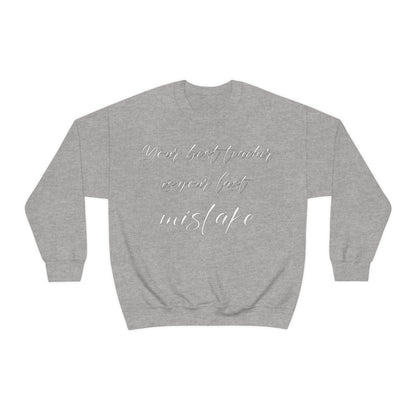 Your Best Teacher is Your Last Mistake Crewneck Sweatshirt