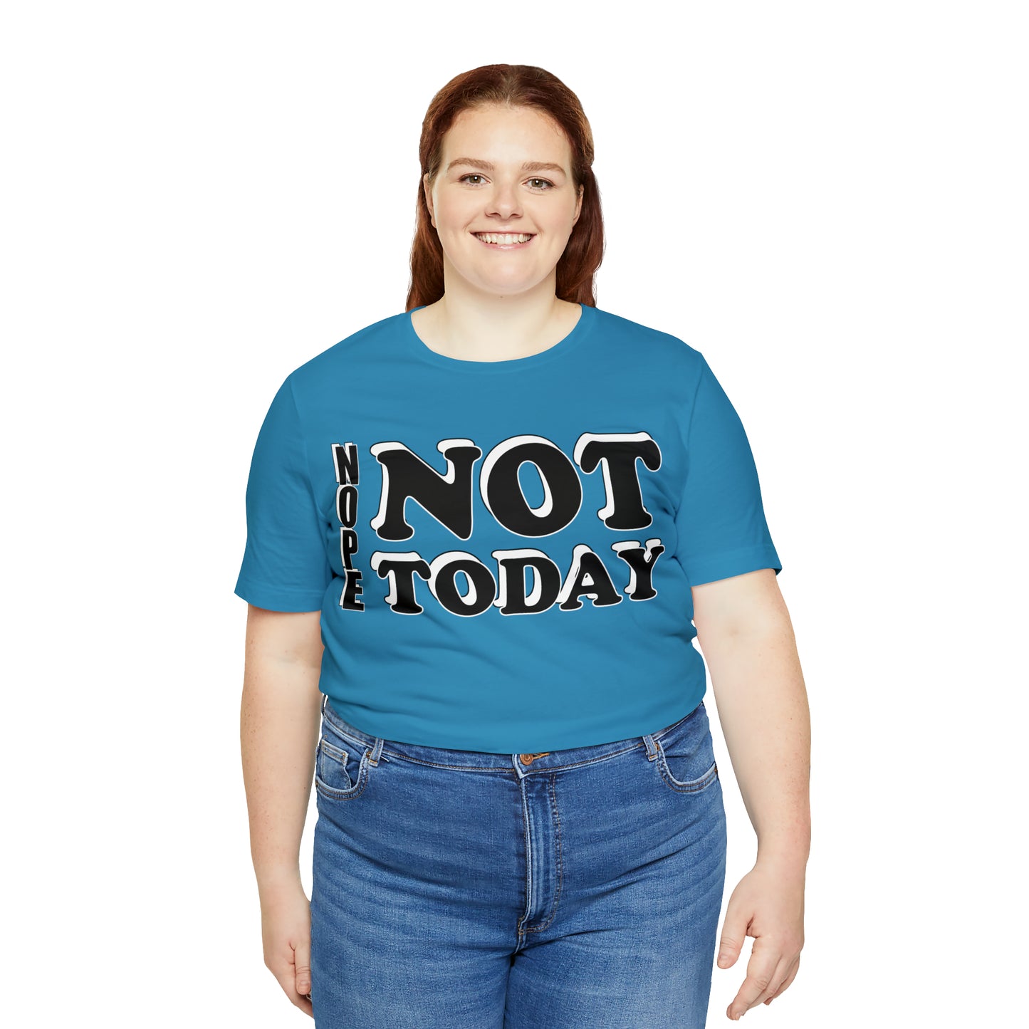 Nope not today T-Shirt