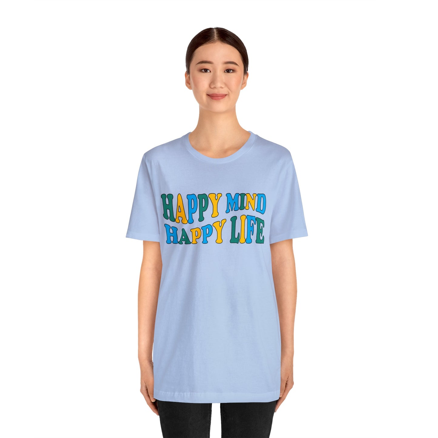 Happy mind Happy life T-Shirt