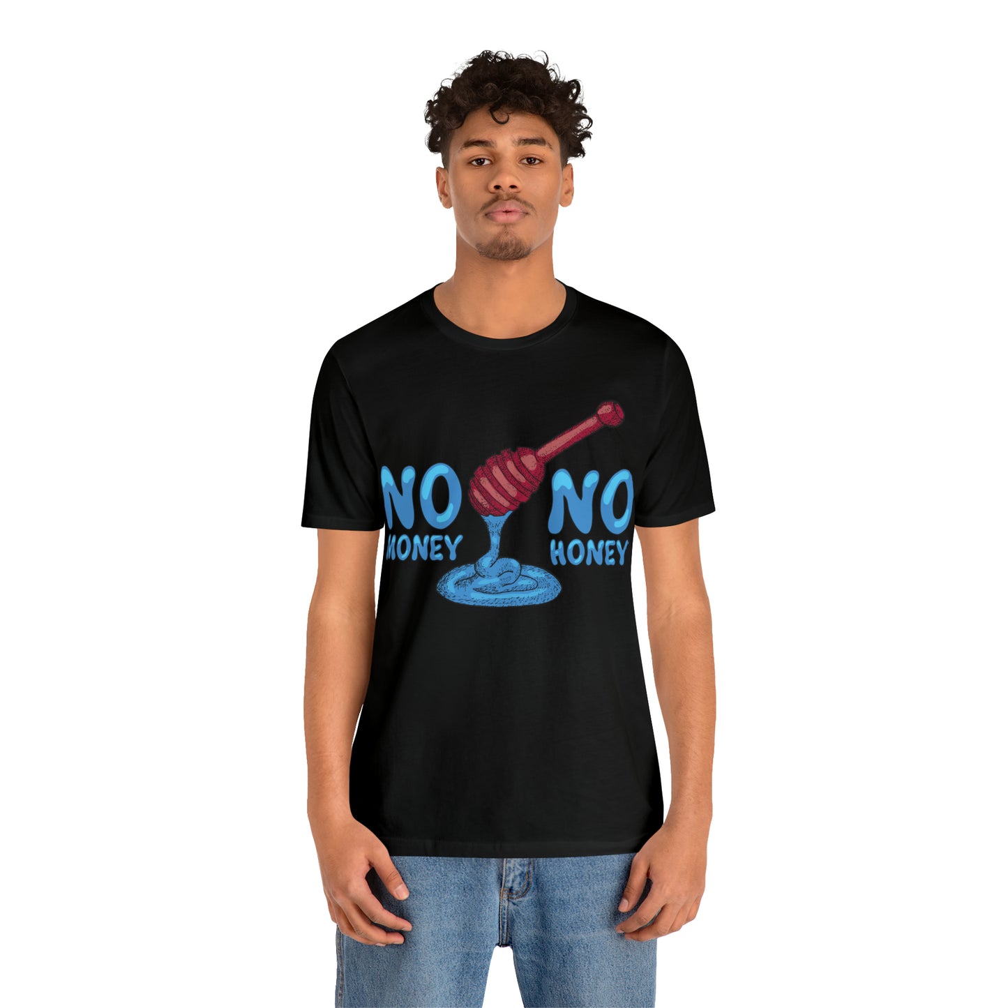 No money _ No honey T-Shirt