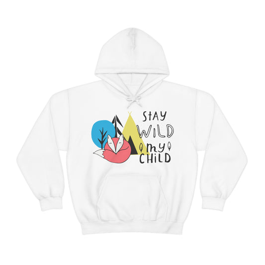 Stay wild my- child Hoodie