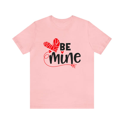 Be mine hearted T-Shirt