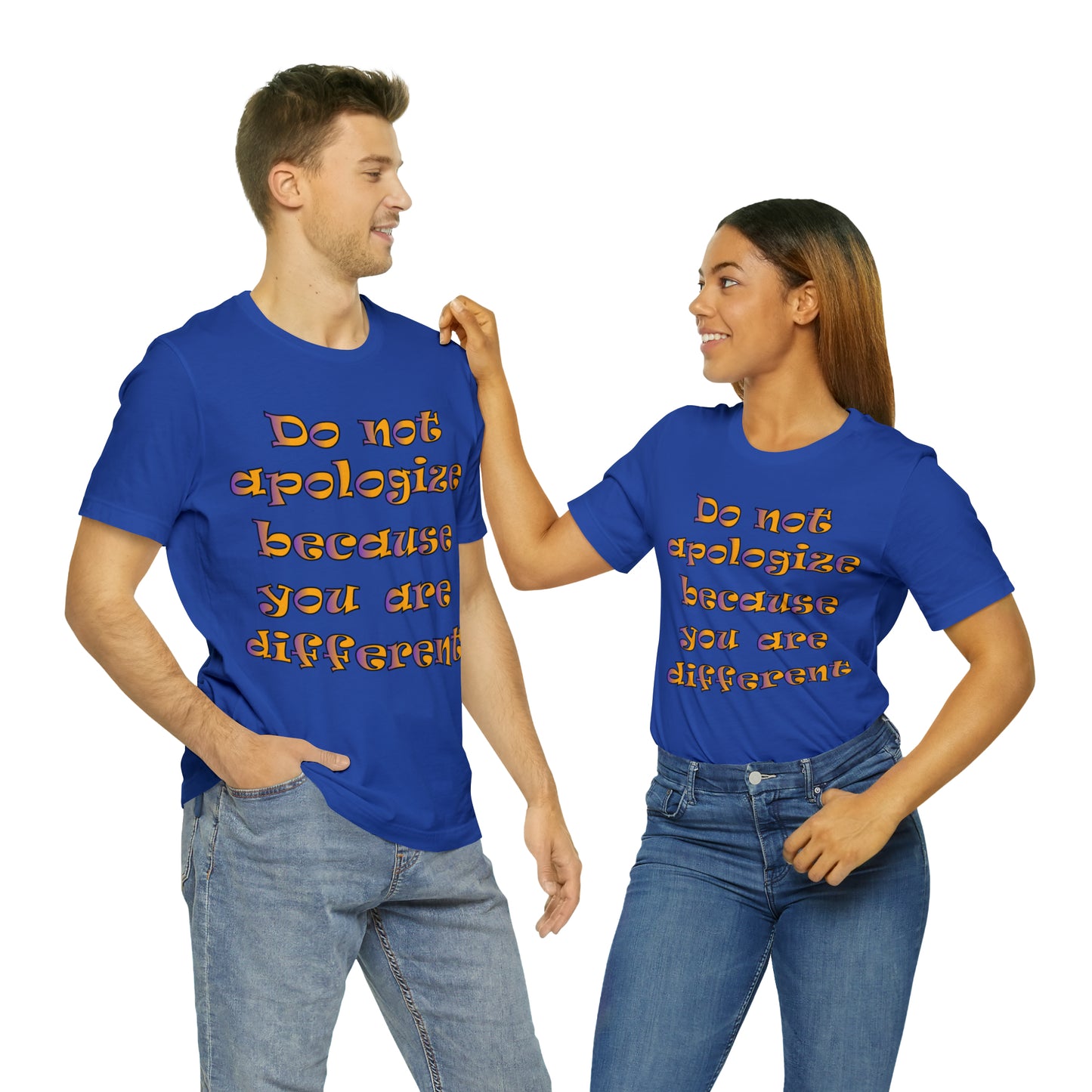 Do Not Apologize Because You Are Different T-Shirt