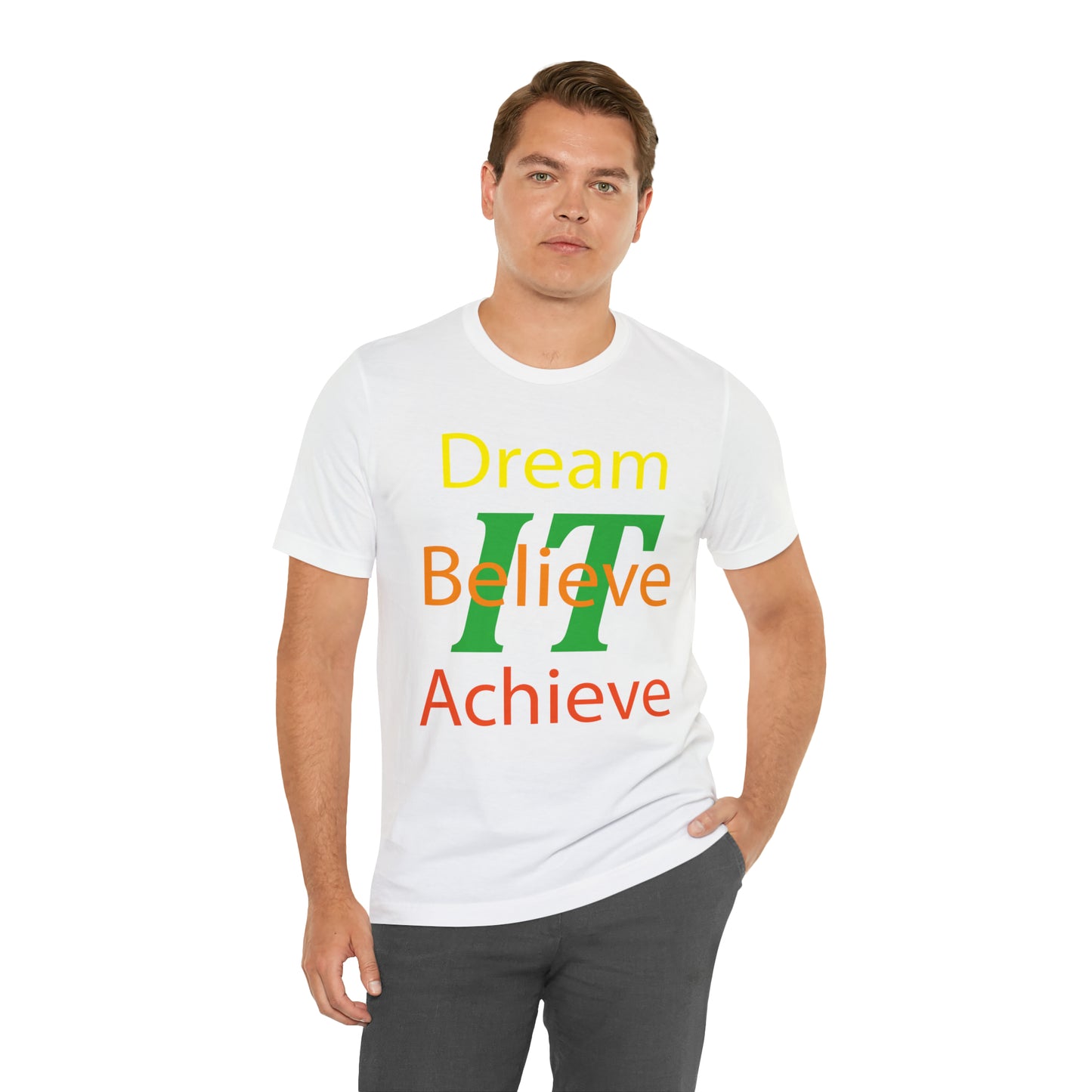 Dream It Believe It Achieve It T-Shirt