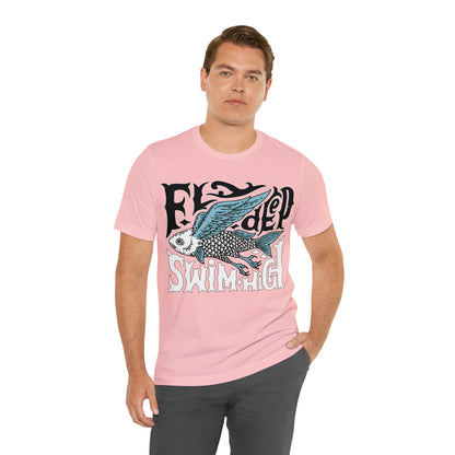 Fly deep swim high T-Shirt