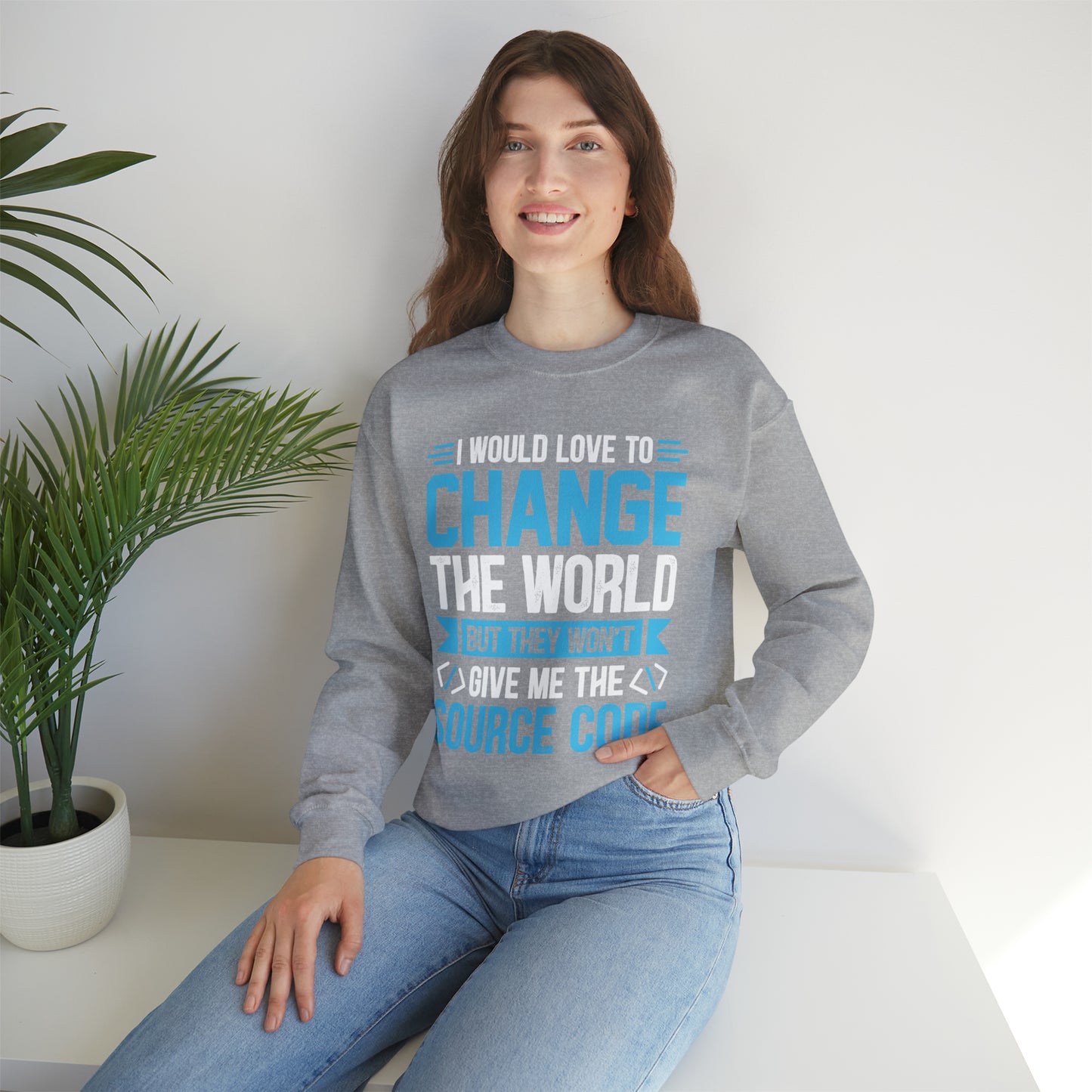 I would love to change the world Crewneck Sweatshirt