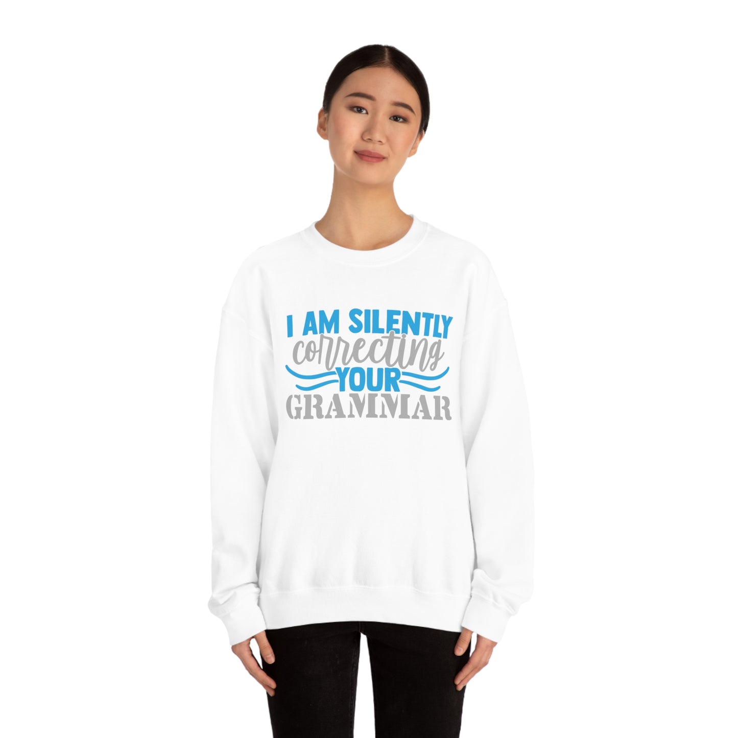 I Am Silently Correcting Your Grammar Crewneck Sweatshirt