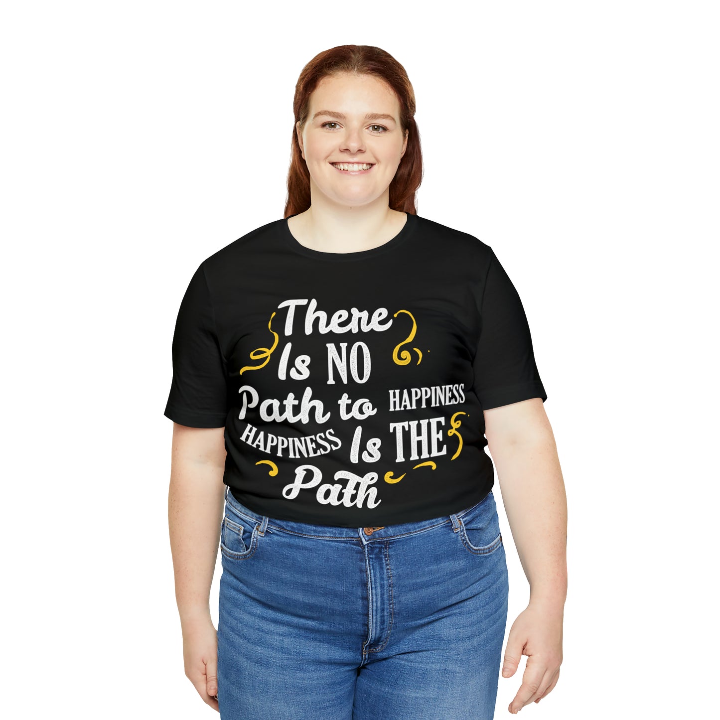 There Is No Path To Happiness T-Shirt