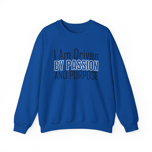 Driven by passion and purpose Crewneck Sweatshirt