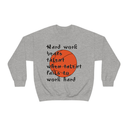 Hard work beats talent _ Basketball Crewneck Sweatshirt