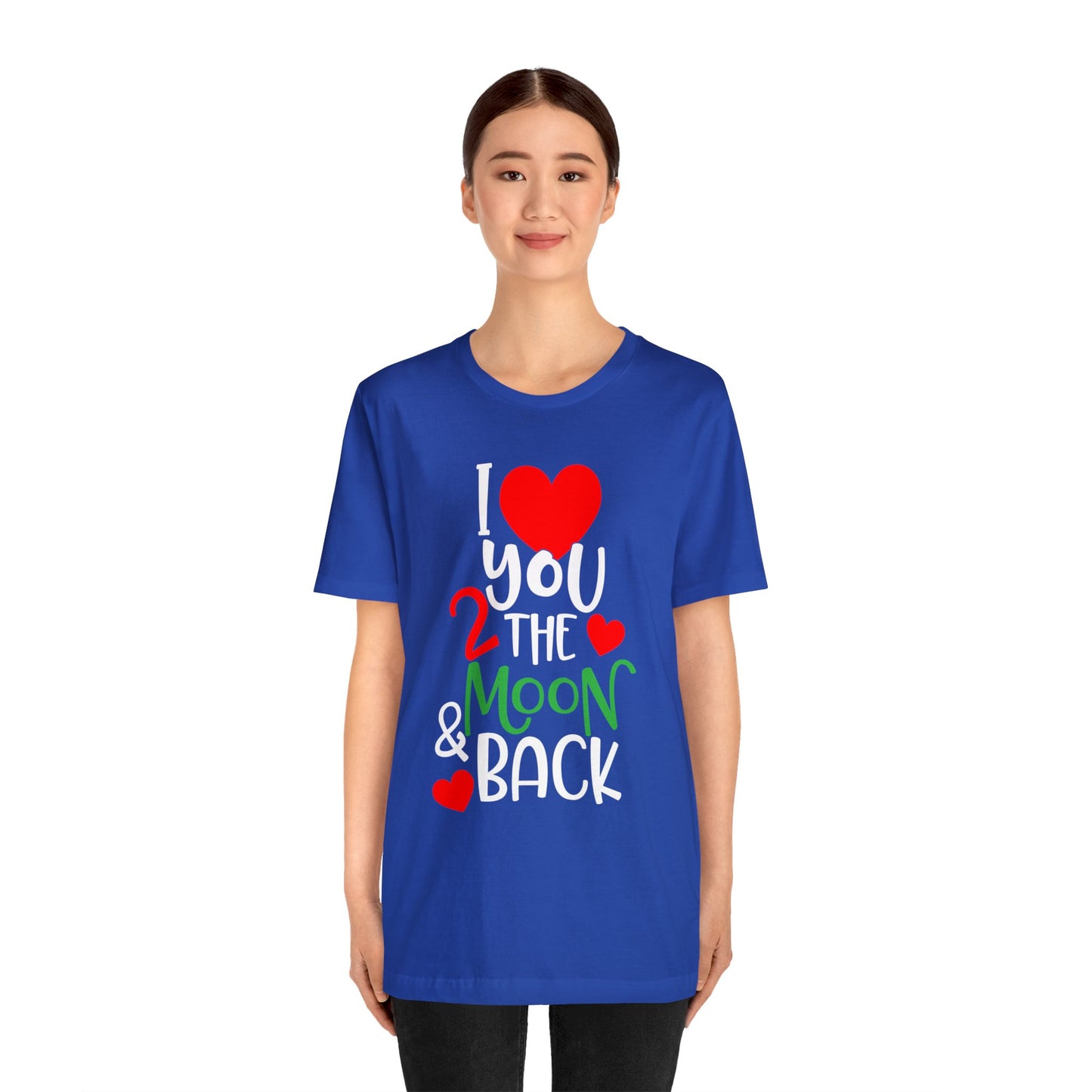 Love you 2 the moon and back T-Shirt