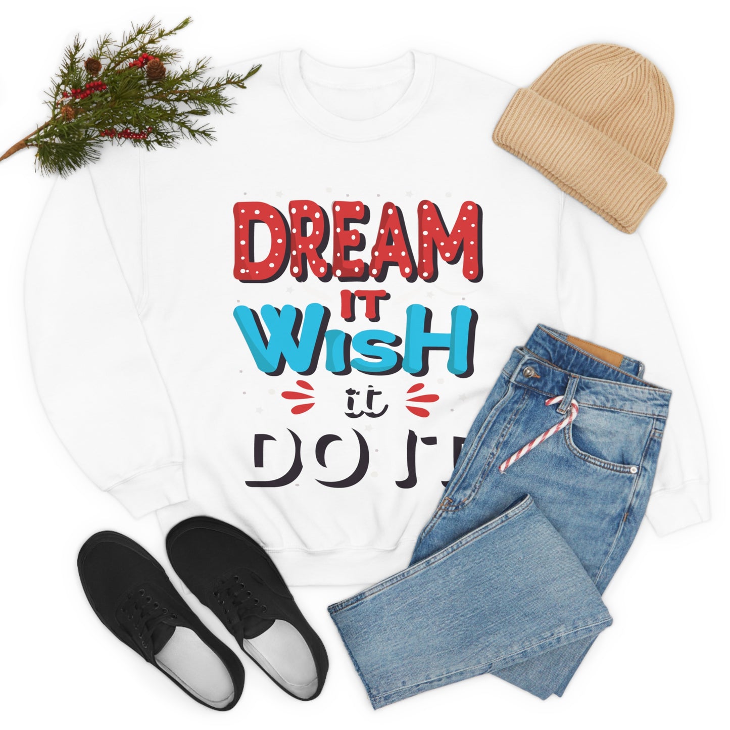 Dream It Wish It Do It Crewneck Sweatshirt