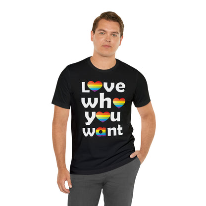 Love who you want T-Shirt