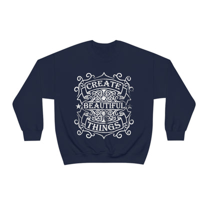 Create Beautiful Thing Crewneck Sweatshirt