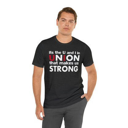 Union strong U and I T-Shirt