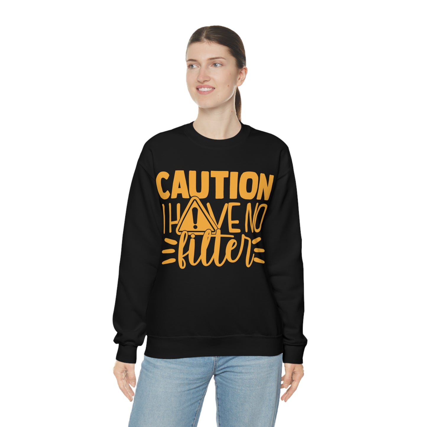 Caution I Have No Filter Crewneck Sweatshirt