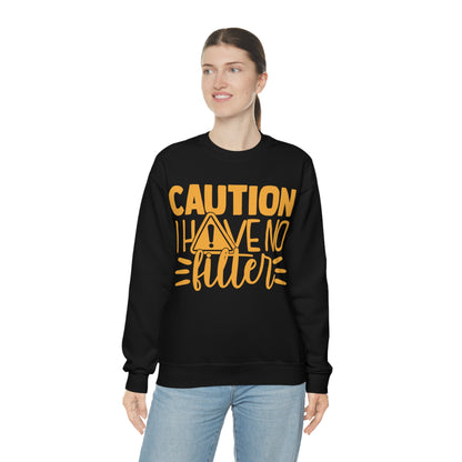 Caution I Have No Filter Crewneck Sweatshirt