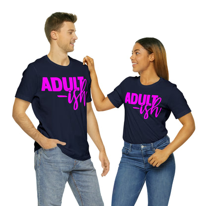 Adult-ish T-Shirt