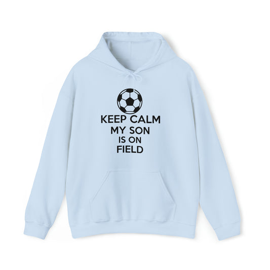 Keep calm my son is on the field Hoodie