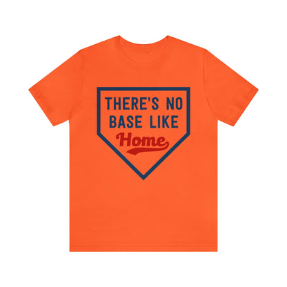 There's No Base Like Home T-Shirt