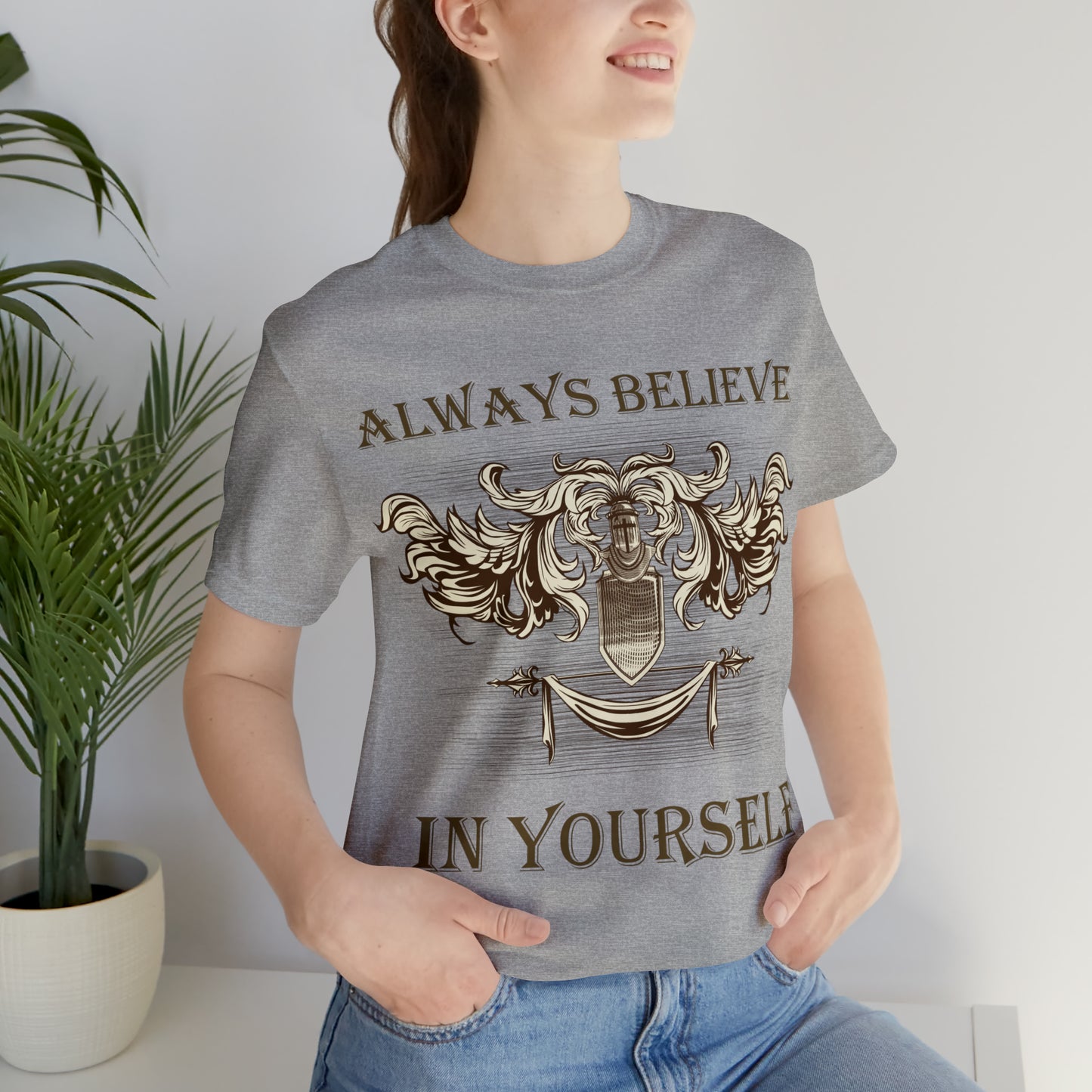 Always Believe In Yourself T-Shirt