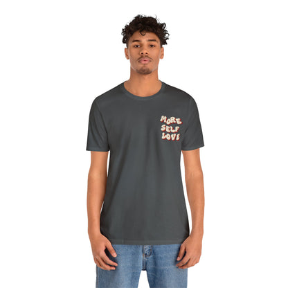 More Self Love T-Shirt