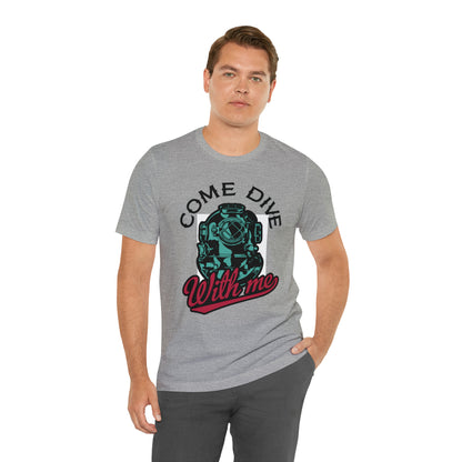 Come dive with me T-Shirt