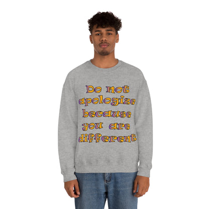 Do Not Apologize Because You Are Different Crewneck Sweatshirt