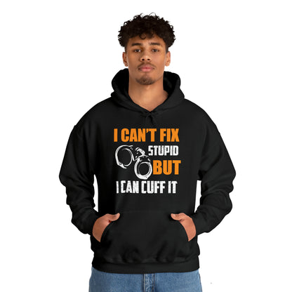 I can't fix stupid but I can cuff it Hoodie