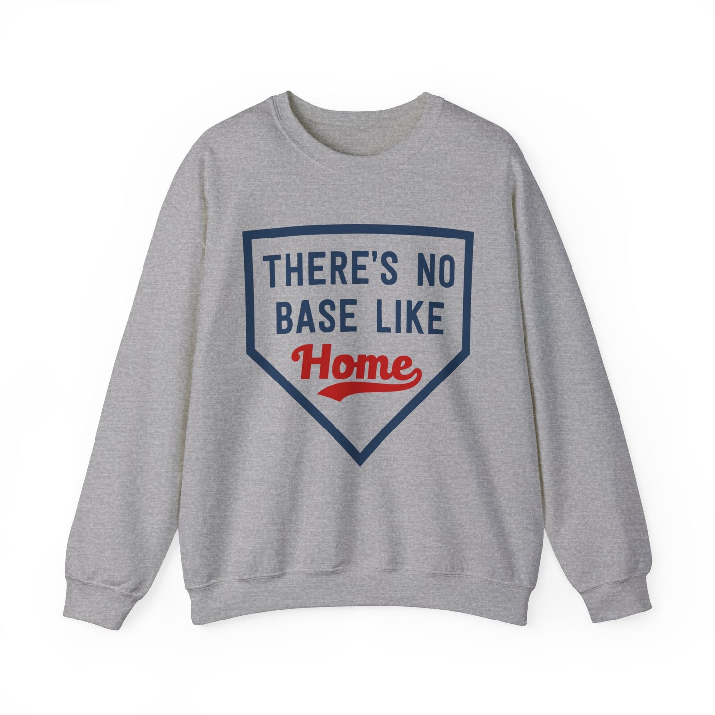 There's No Base Like Home Crewneck Sweatshirt