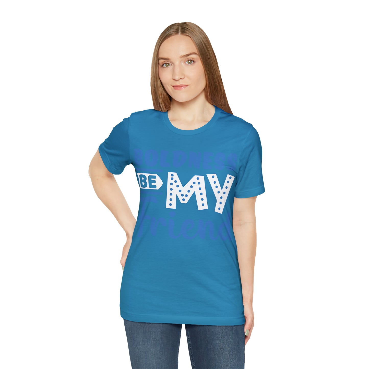 Boldness Be My Friend T-Shirt