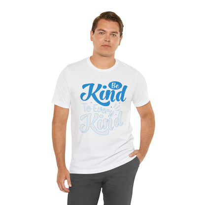 Be Kind To Every Kind T-Shirt