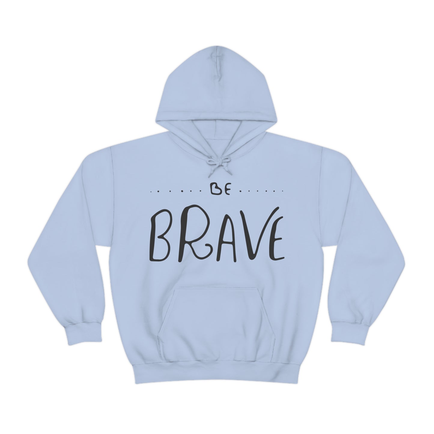 Be Brave Hoodie