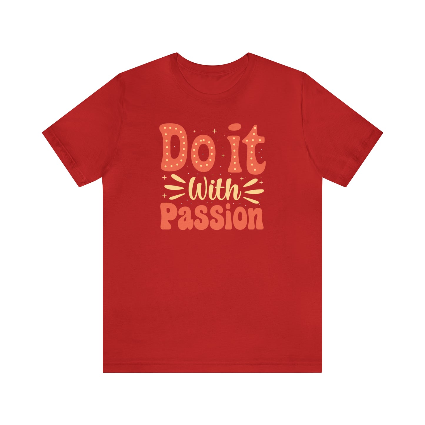 Do It with Passion T-Shirt