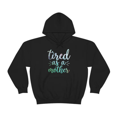 tired as a mother update Hoodie