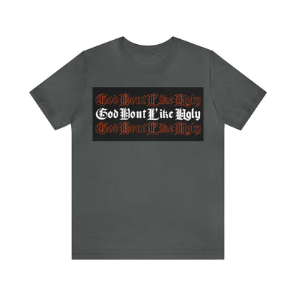 God Don't Like Ugly T-Shirt