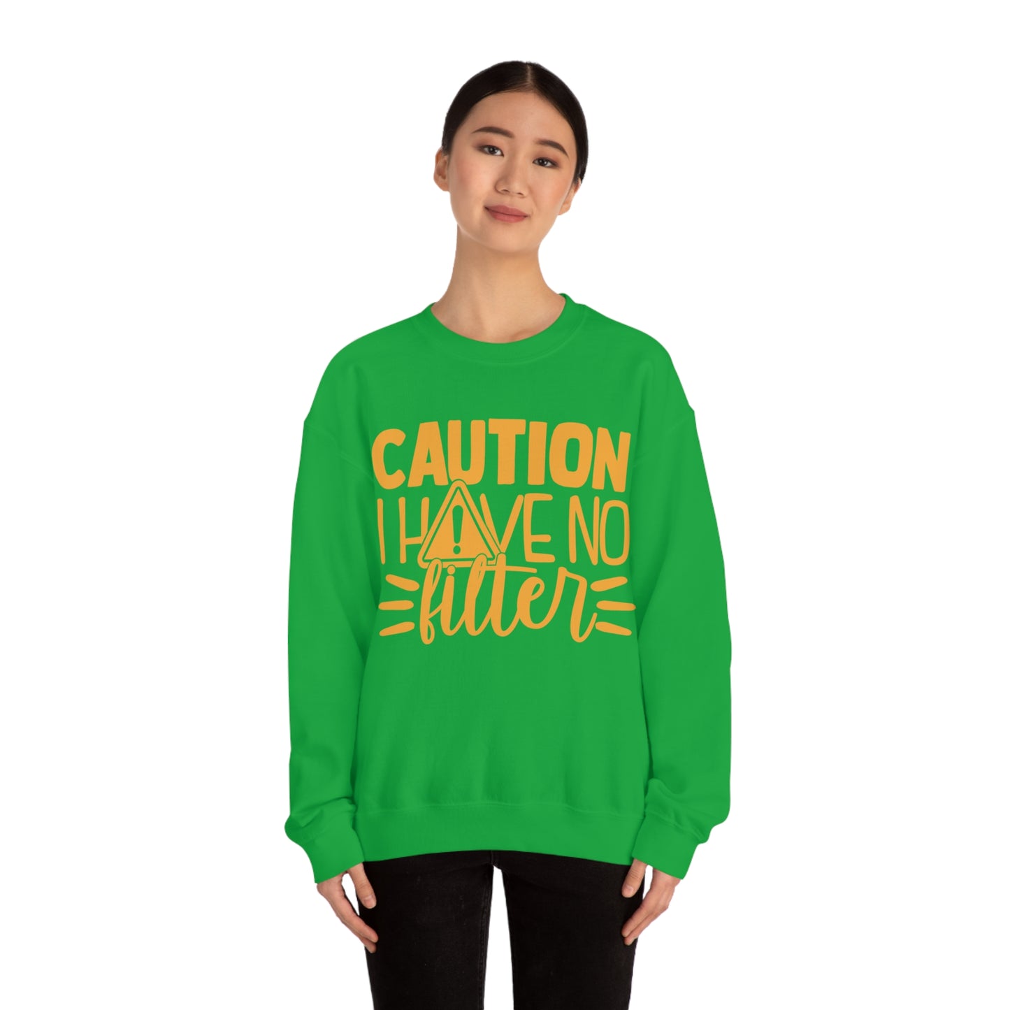 Caution I Have No Filter Crewneck Sweatshirt