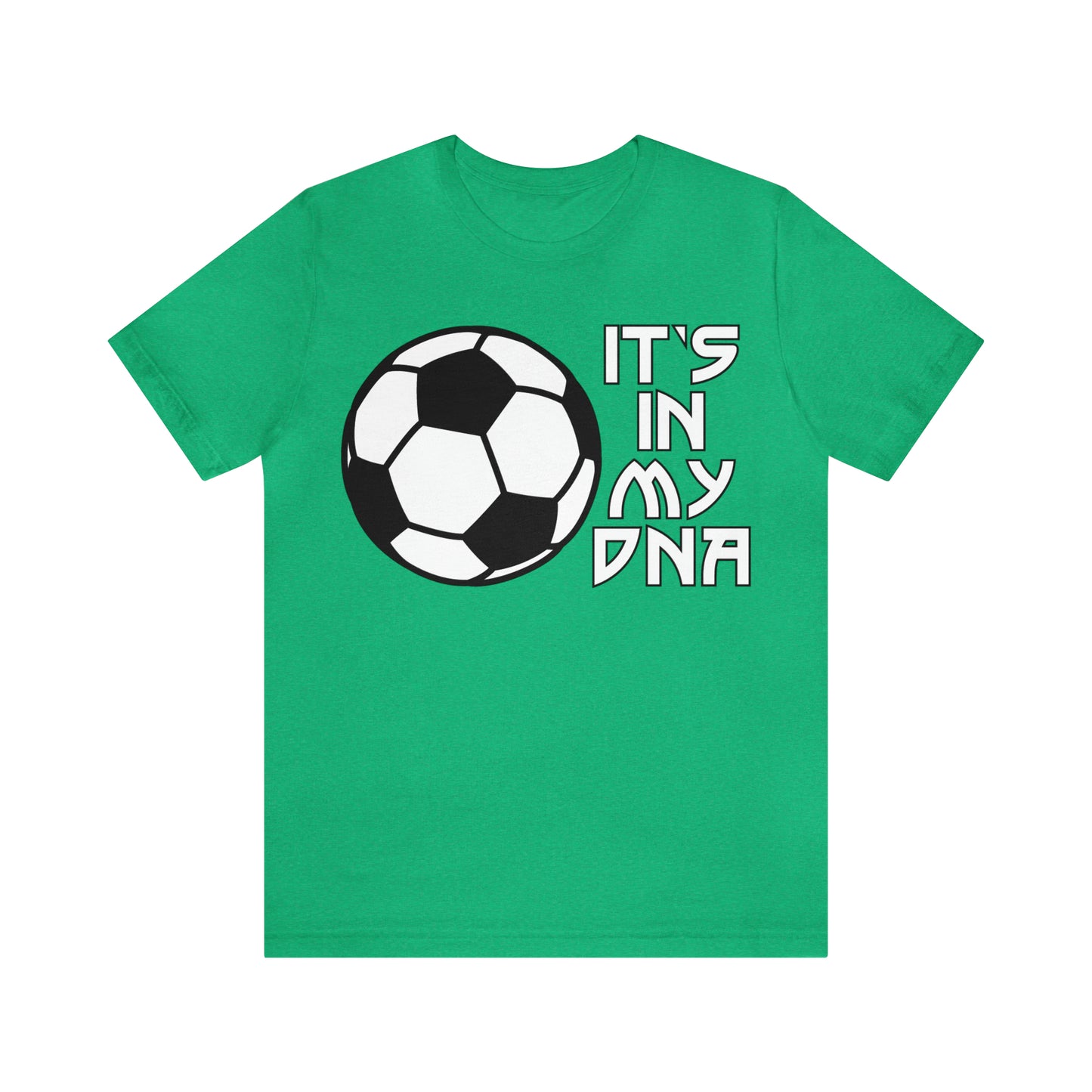 Soccer is in my DNA T-Shirt