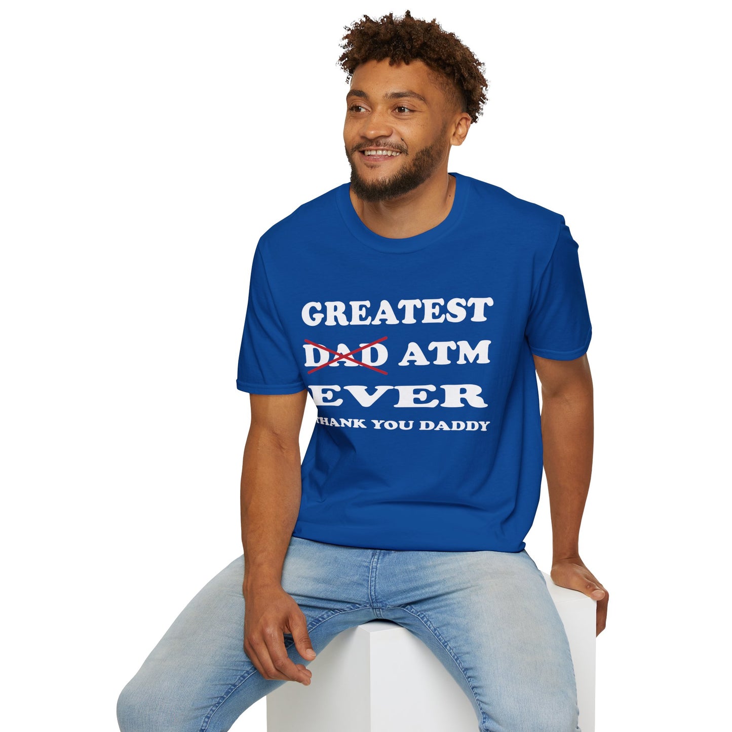 Greatest ATM ever Dad T-Shirt