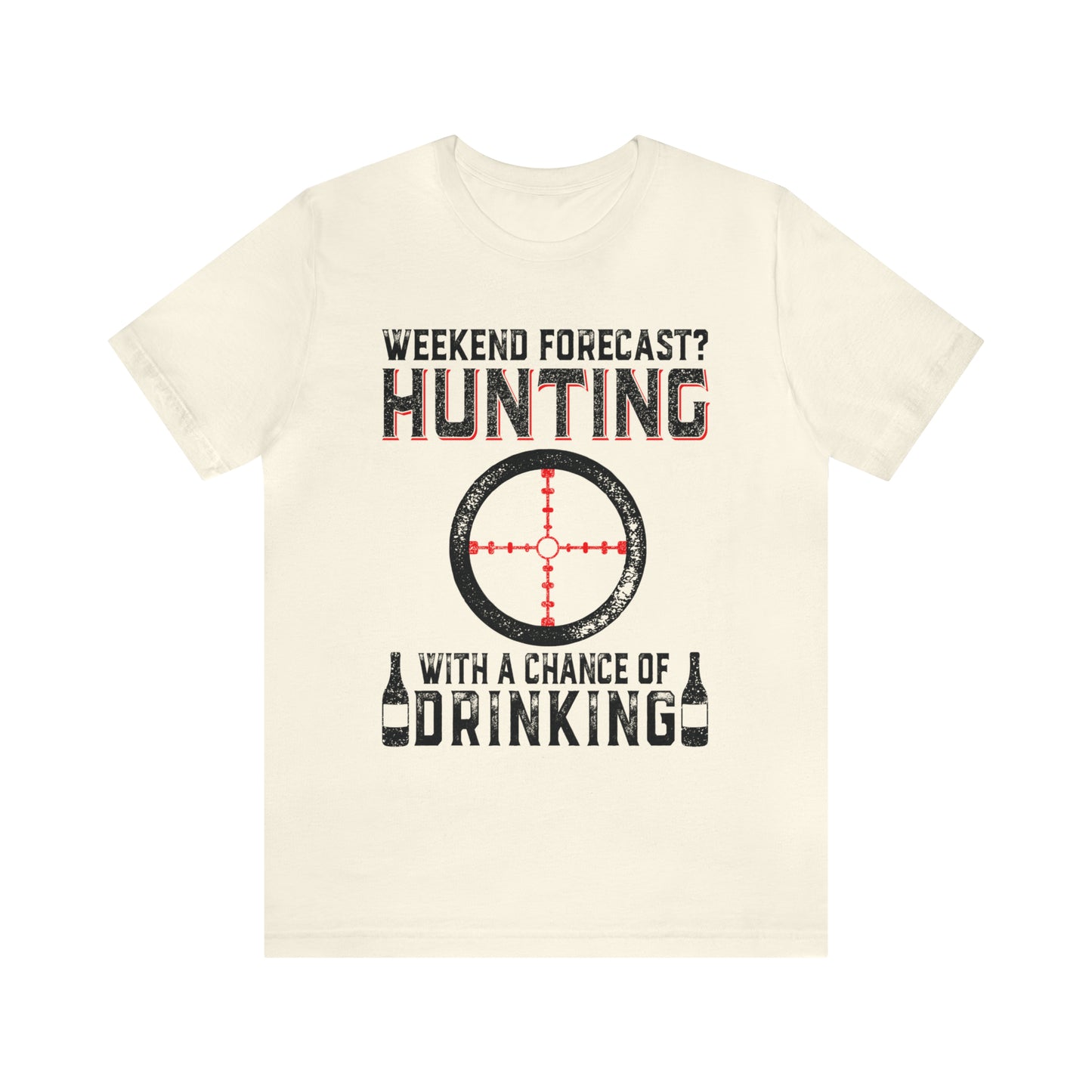 Weekend forecast hunting with a chance of drinking T-Shirt